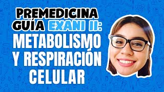 Pre medicina EXANI II Metabolismo y respiración celular [upl. by Asirret]