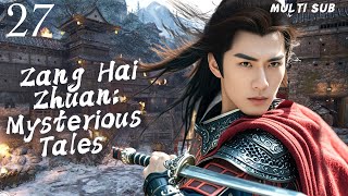 MUTLISUB【Zang Hai Zhuan Mysterious Tales 】▶EP 27💋 Xiao Zhan Liu Tao Bao Jianfeng XuKai ❤️Fandom [upl. by Eiahpets57]