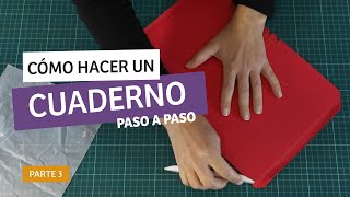 📓Cómo hacer un cuaderno artesanal desde cero  Paso a paso  Armado de las tapas Parte 3 [upl. by Ardene]