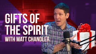 Gifts of The Spirit With Matt Chandler 2019 [upl. by Madalyn]