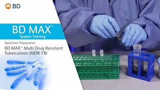 BD MAX™ Multi Drug Resistant Tuberculosis MDRTB assay │ Specimen Preparation [upl. by Codding642]