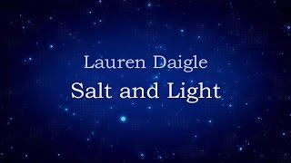 Salt amp Light  Lauren Daigle lyrics HD [upl. by Ettelohcin975]