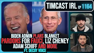 Biden Plans Blanket PARDON FOR FAUCI And Others In Fear Of Trump Admin wDecoy Voice  Timcast IRL [upl. by Hosbein]