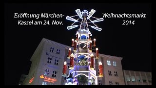 Eröffnung Märchen Weihnachtsmarkt Kassel am 24112014 von tubehorst1 [upl. by Phillipe596]