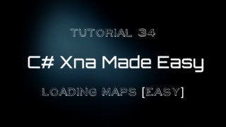 C Xna Made Easy Tutorial 34  Loading Maps Easy [upl. by Rodama614]