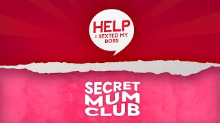 Help I Sexted My Secret Mum Club [upl. by Neo]