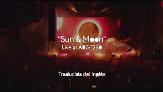 Sun amp Moon Sub Español  Lyrics  Above amp Beyond [upl. by Anaihs]