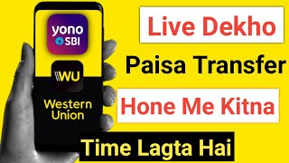 How Much Time Take Money  Western Union App Se Paisa Transfer Hone Me Kitna Time Kagta Hai [upl. by Einnor47]