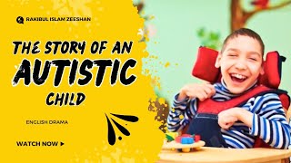 The Story of an Autistic child Best English Drama Learning English English Batch30 [upl. by Sillihp597]