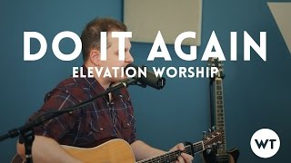 Do It Again  Elevation Worship cover [upl. by Gnilyarg72]