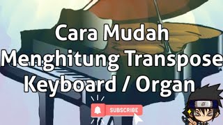 Cara Menghitung Transpose Keyboard Pada satu Kunci Keyboard  Mudah Banget  Part 1 [upl. by Woods82]