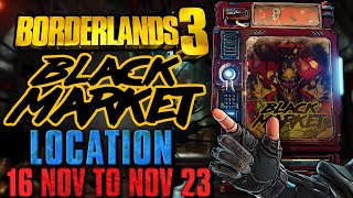 Black Market Vending Machine Location November 16 2023  GOD ROLL SAVE  Borderlands 3 [upl. by Mclyman]