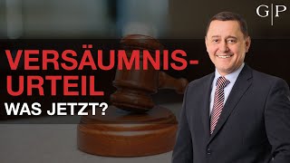 Versäumnisurteil im Zivilprozess – Was ist das und wie kann man sich dagegen wehren [upl. by Atterys]