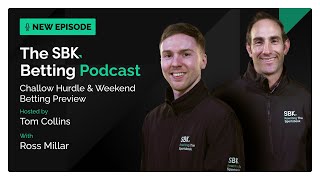 Challow Hurdle amp Weekend Betting Preview  SBK Betting Podcast [upl. by Ennaehr437]