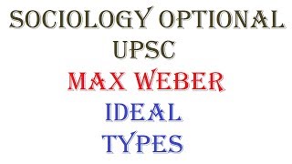 1432  Ideal Types  Max Weber  Sociology optional  UPSC  Paper  1  Unit  4 [upl. by Melba]