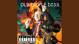 OLD PEOPLE DISS [upl. by Emerick364]