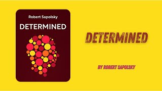 Determined By Robert Sapolsky [upl. by Licko]