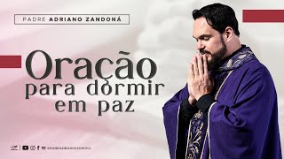 Oração para dormir e relaxar profundamente  Padre Adriano Zandoná [upl. by Frantz]