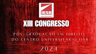 Live XIII Congresso de PósGraduação em Direito do Centro Universitário IESB [upl. by Einiffit354]