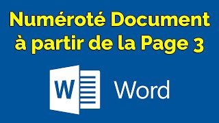 Comment numéroter un document Word à partir de la page 3 [upl. by Cairistiona465]