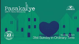 Pasakalye  03 Nov 24  31st Sunday in Ordinary Time [upl. by Arvy]