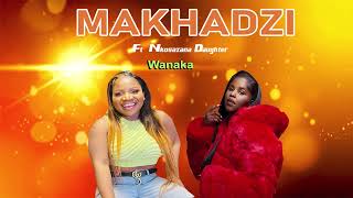 Makhadzi Ft Nkosazana Daughter Wanaka New Hit 2024 [upl. by Neira726]