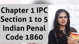 Chapter 1 IPC  Section 1 to 5 Indian Penal Code 1860 [upl. by Anoif]