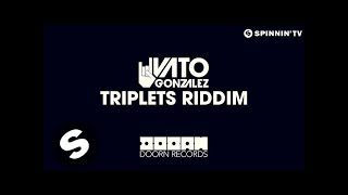 Vato Gonzalez  Triplets Riddim OUT NOW [upl. by Lihcox]