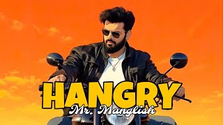 Hangry  Mr Manglish [upl. by Atled]