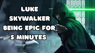 Luke Skywalker being EPIC for 5 minutes [upl. by Enitsenre]