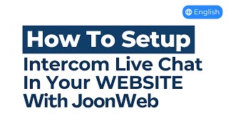 How To Setup Intercom Live Chat In Your Website With JoonWeb  English [upl. by Ahsinauq]