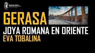 Gerasa joya romana en Oriente La gran ciudad de la Decápolis Eva Tobalina [upl. by Bannasch313]