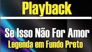 SE ISSO NÃO FOR AMOR PLAYBACK GOSPEL [upl. by Ahsinom]