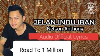 Jelan Indu Iban  Nelson Anthony  Official Lyric Video [upl. by Remington]