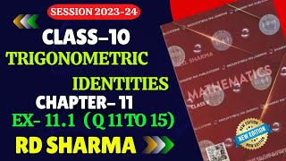 RD Sharma Class 10 Solutions Chapter 11 Trigonometric Identities Exercise 111  Q 11 TO 15 [upl. by Brendan]