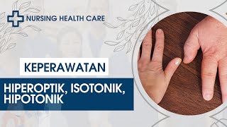 KEPERAWATAN quotLarutan Hipertonik Isotonik dan Hipotonikquot [upl. by Averi197]