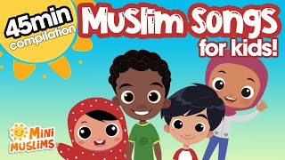 Islamic Songs for Kids 🌟 45 min Compilation ☀️ MiniMuslims [upl. by Meng965]