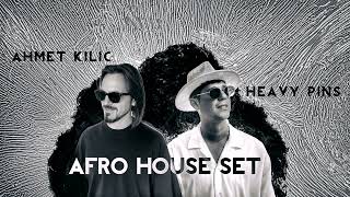 Ahmet Kilic amp Heavy Pins  Afro House Set Reuploaded [upl. by Awra]