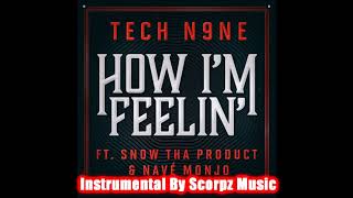 Tech N9ne How Im Feelin feat Snow That Product amp Nave Monjo Insturmental 2018 [upl. by Stempien]