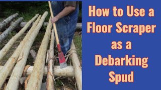 How to Use a Floor Scraper as a Debarking Spud [upl. by Aciruam]