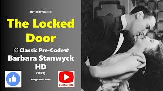 The Locked Door 🎬Classic Pre Code 📽 Barbara Stanwyck 1929 HD [upl. by Karilla]