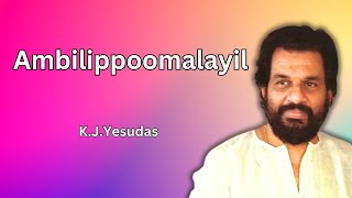 Ambilippoomalayil  Maalika Paniyunnavar  KJYesudas  Malayalam Film Hits [upl. by Aterg]