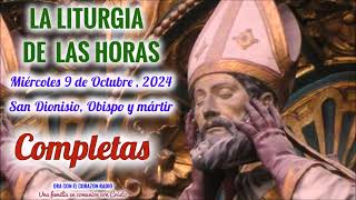 COMPLETAS  MIERCOLES 9 DE OCTUBRE 2024  SAN DIONISIO  XXVII SEMANA DEL TIEMPO ORDINARIO [upl. by Older]