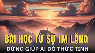 Đừng giúp ai đó thức tỉnh – bài học từ sự im lặng [upl. by Malet]