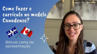 Como fazer o CURRICULO no MODELO CANADENSE Fazendo carta de apresentação modelo do CANADA e QUÉBEC [upl. by Schroth]