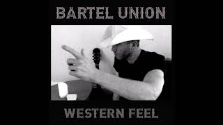 Bartel Union Western Feel [upl. by Entruoc]