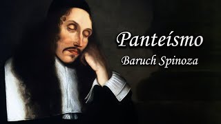 El Panteísmo Baruch Spinoza [upl. by Littman]