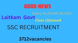 Govt jobs  class 12 passed  3712 vacancies wat pynlehnohei 25000 salary  SSC  apply noh [upl. by Katushka]