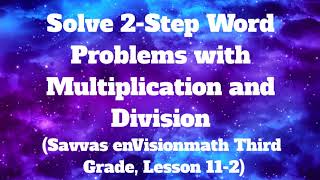 Savvas Lesson 112 Solve 2Step Word Problems Multiplication amp Division equations amp bar diagrams [upl. by Bottali]