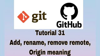 Git and GitHub Tutorial 31 Add Rename amp Remove Remote origin url to Git Repo Meaning of origin [upl. by Aniakudo]